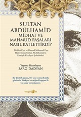 Sultan Abdülhamid Midhat ve Mahmut Paşaları Nasıl Katlettirdi?