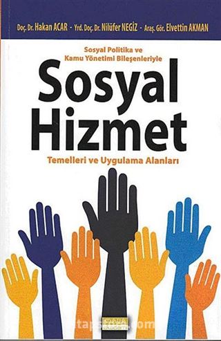 Sosyal Politika ve Kamu Yönetimi Bileşenleriyle Sosyal Hizmet Temelleri ve Uygulama Alanları