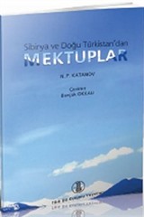 Sibirya ve Doğu Türkistan'dan Mektuplar