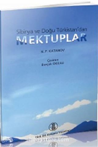 Sibirya ve Doğu Türkistan'dan Mektuplar