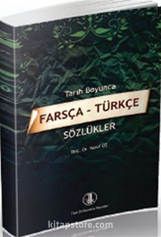 Tarih Boyunca Farsça - Türkçe Sözlükler