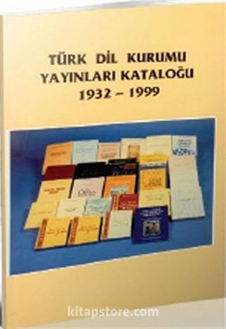 Türk Dil Kurumu Yayınları Kataloğu 1932-1999