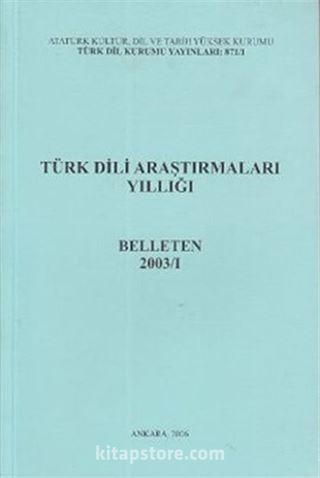 Türk Dili Araştırmaları Yıllığı Belleten 2003 / 1