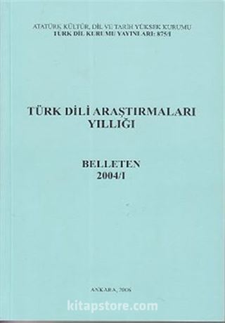 Türk Dili Araştırmaları Yıllığı Belleten 2004 / 1