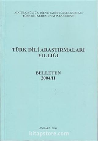 Türk Dili Araştırmaları Yıllığı Belleten 2004 / 2