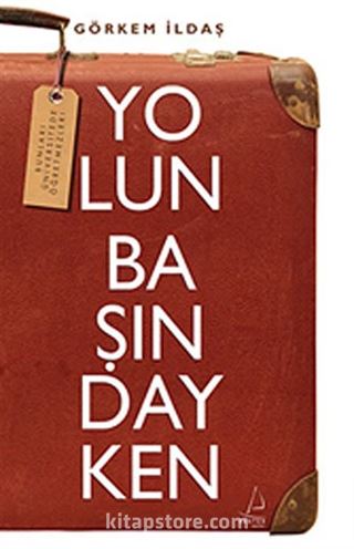 Yolun Başındayken