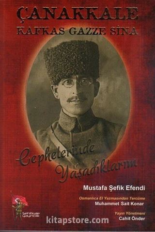 Çanakkale Kafkas Gaze Sina Cephelerinde Yaşadıkların