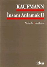 İnsanı Anlamak 2 / Nietzsche, Heidegeer