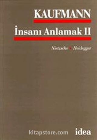 İnsanı Anlamak 2 / Nietzsche, Heidegeer