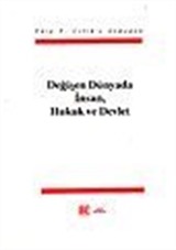 Değişen Dünyada İnsan Hukuk ve Devlet/Edip F. Çelik'e Armağan