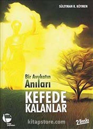 Bir Avukatın Anıları: Kefede Kalanlar