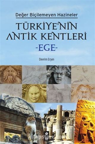 Türkiye'nin Antik Kentleri - Ege