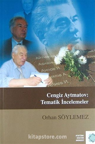 Cengiz Aytmatov: Tematik İncelemeler