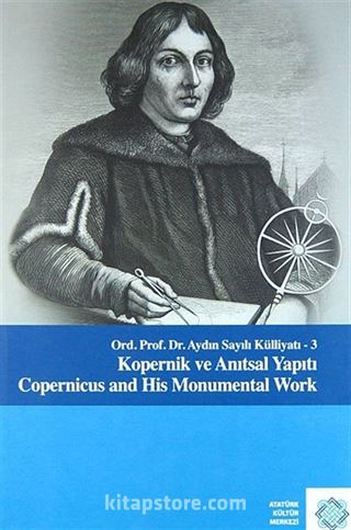 Kopernik ve Anıtsal Yapıtı / Copernicus and His Monumental Work