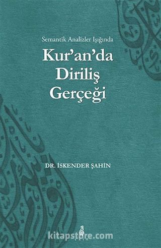 Semantik Analizler Işığında Kur'an'da Diriliş Gerçeği