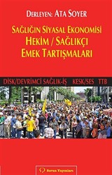 Sağlığın Siyasal Ekonomisi Hekim / Sağlıkçı Emek Tartışmaları (Disk/Devrimci Sağlık-İş Kesk/Ses TTB)