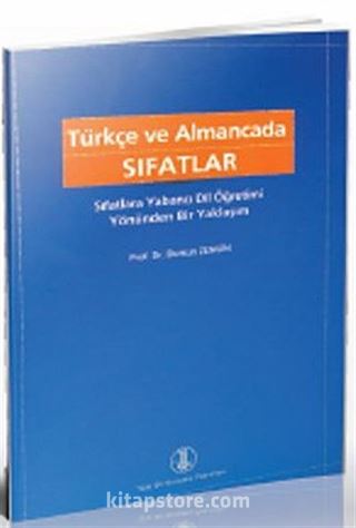 Türkçe ve Almanca Sıfatlar (Sıfatlara Yabancı Dil Öğretimi Yönünden Bir Yaklaşım)