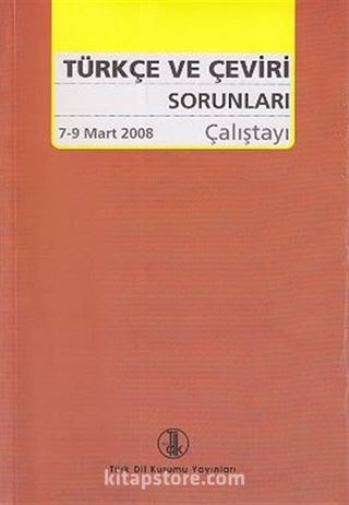 Türkçe ve Çeviri Sorunları Çalıştayı (7-9 Mart 2008)