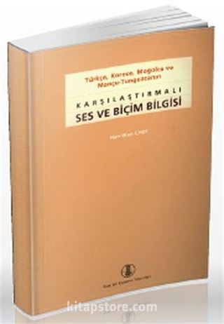 Türkçe, Korece, Moğolca ve Mançu-Tunguzcanın Karşılaştırmalı Ses Biçim Bilgisi