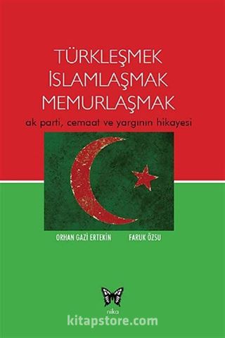 Türkleşmek İslamlaşmak Memurlaşmak