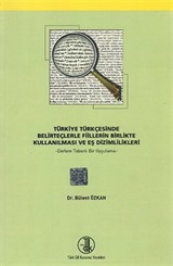 Türkiye Türkçesinde Belirteçlerle Fiillerin Birlikte Kullanılması ve Eş Dizimlilikleri (Derlem Tabanlı Bir Uygulama)