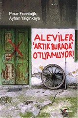 Aleviler Artık Burda Oturmuyor!