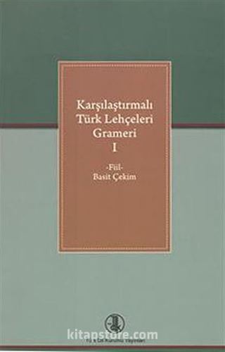 Karşılaştırmalı Türk Lehçeleri Grameri 1 (Fiil - Basit Çekim)