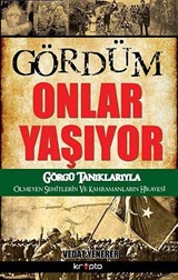 Gördüm Onlar Yaşıyor