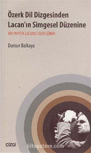 Özerk Dil Dizgesinden Lacan'ın Simgesel Düzenine