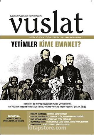 Vuslat Aylık Eğitim ve Kültür Dergisi Yıl:9 Sayı:144 Haziran 2013