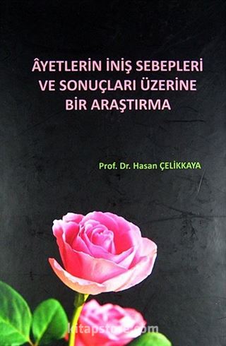 Ayetlerin İniş Sebepleri ve Sonuçları Üzerine Bir Araştırma (Ciltli)