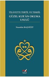 Güzel Kur'an Okuma Usulü - Tilavette Tertil ve Temsil