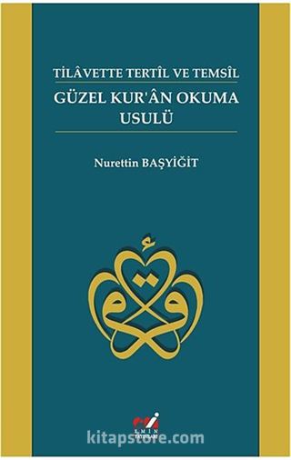 Güzel Kur'an Okuma Usulü - Tilavette Tertil ve Temsil