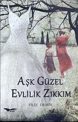 Aşk Güzel Evlilik Zıkkım