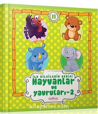 İlk Bilgilerim Serisi / Hayvanlar ve Yavruları -2