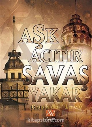 Aşk Acıtır Savaş Yakar