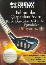 Polinomlar - Çarpanlara Ayırma - Birinci Dereceden Denklemler - Eşitsizlikler / Dünyamız 5