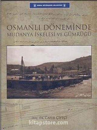 Osmanlı Döneminde Mudanya İskelesi ve Gümrüğü