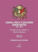 Osmanlı-İngiliz İlişkilerinin Dönüm Noktası (1911-1914)