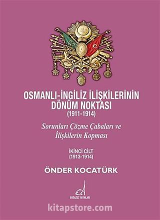 Osmanlı-İngiliz İlişkilerinin Dönüm Noktası (1911-1914)