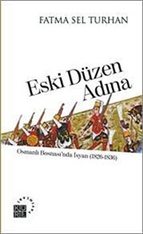 Eski Düzen Adına Osmanlı Bosnası'nda İsyan (1826-1836)