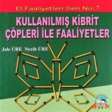 Kullanılmış Kibrit Çöpleri ile Faaliyetler / El Faaliyetleri -7