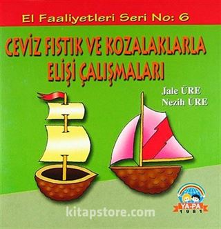 Ceviz Fıstık ve Kozalaklarla Elişi Çalışmaları / El Faaliyetleri -6