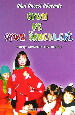 Okul Öncesi Dönemde Oyun ve Oyun Örnekleri