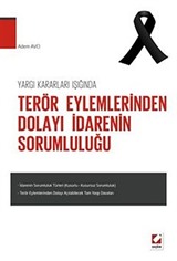 Yargı Kararları Işığında Terör Eylemlerinden Dolayı İdarenin Sorumluluğu