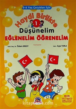 Haydi Birlikte Düşünelim - Eğlenelim Öğrenelim / 1 (5-6 Yaş Çocuklar İçin)