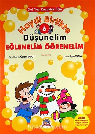 Haydi Birlikte Düşünelim - Eğlenelim Öğrenelim / 6 (5-6 Yaş Çocukları İçin)