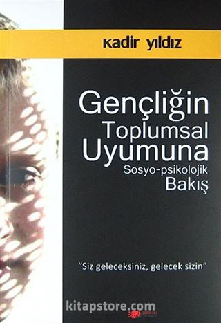 Gençliğin Toplumsal Uyumuna Sosyo-Psikolojik Bakış