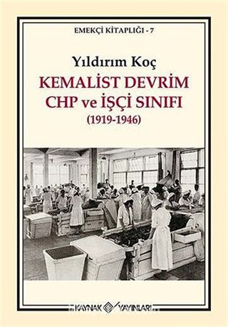 Kemalist Devrim CHP ve İşçi Sınıfı (1919-1946)