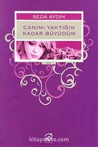 Canımı Yaktığın Kadar Büyüdüm